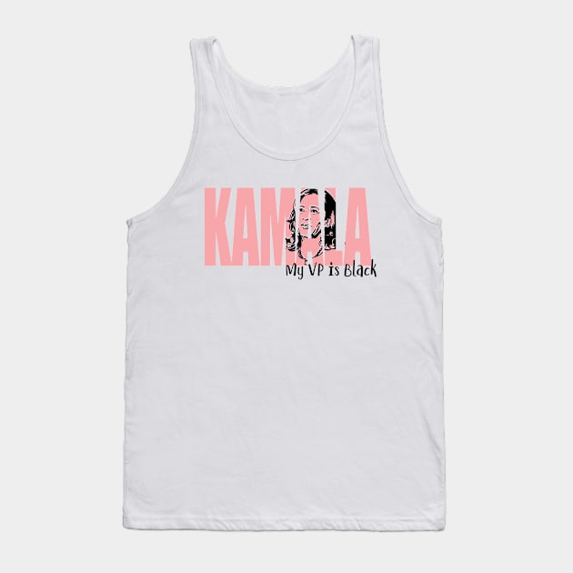 Kamala Harris My VP is black Tank Top by Cargoprints